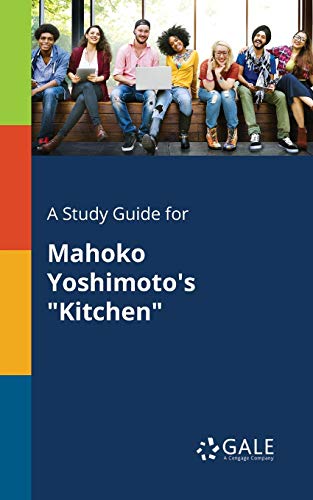 A Study Guide for Mahoko Yoshimoto's Kitchen