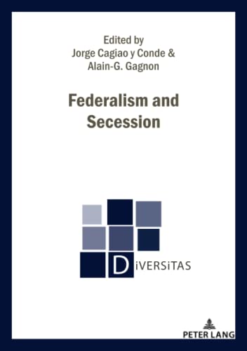 Federalism and Secession (Diversitas, Band 26)