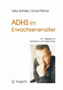 ADHS im Erwachsenenalter: Ein Ratgeber für Betroffene und Angehörige von Schäfer, Ulrike, Rüther, Eckart | Buch | Zustand gut