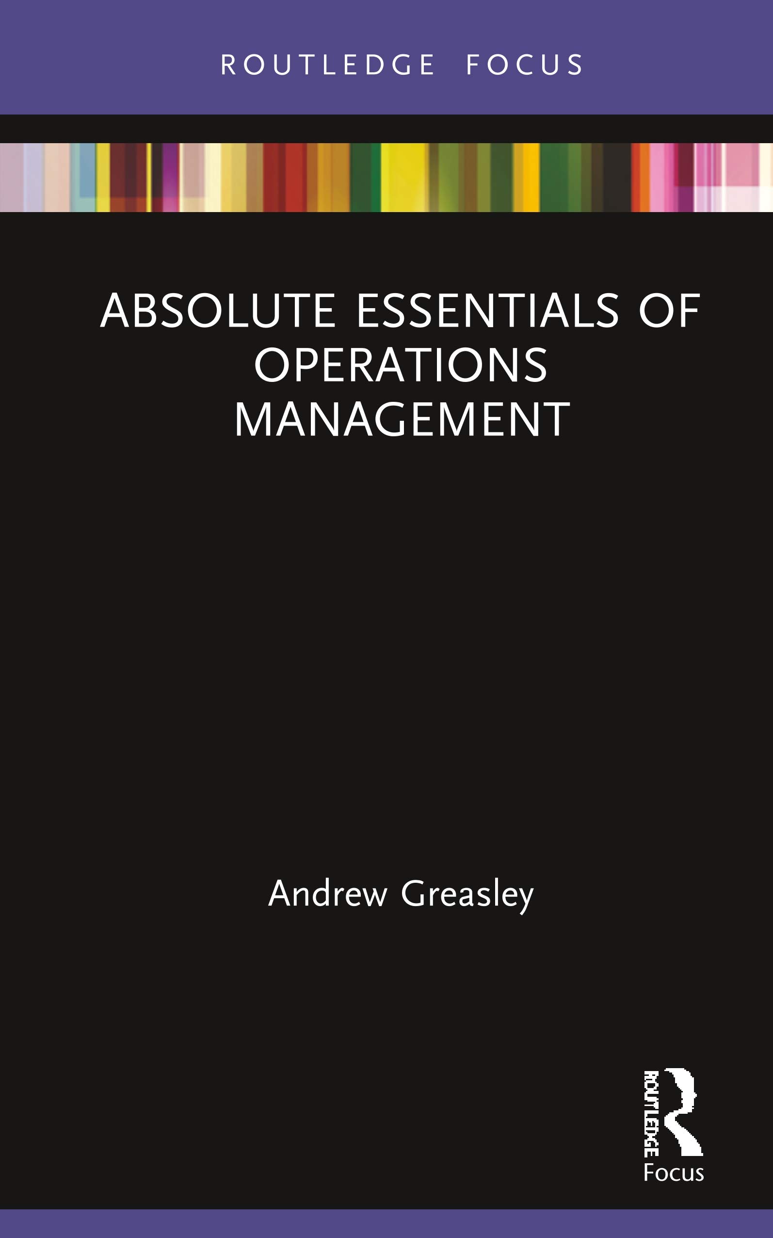Absolute Essentials of Operations Management (Absolute Essentials of Business and Economics)