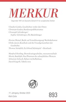 MERKUR 10/2023: Nr. 893, Heft 10, Oktober 2023 (MERKUR: Gegründet 1947 als Deutsche Zeitschrift für europäisches Denken)