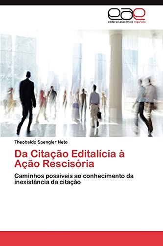 Da Citação Editalícia à Ação Rescisória: Caminhos possíveis ao conhecimento da inexistência da citação