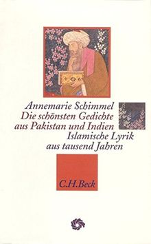 Die schönsten Gedichte aus Pakistan und Indien: Islamische Lyrik aus tausend Jahren (Neue Orientalische Bibliothek)