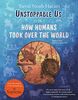 Unstoppable Us, Volume 1: How Humans Took Over the World, from the author of the multi-million bestselling Sapiens (Unstoppable Us, 1)