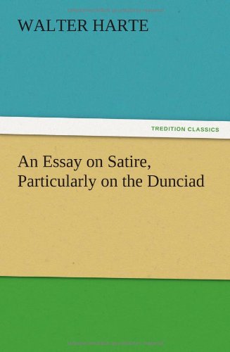 An Essay on Satire, Particularly on the Dunciad
