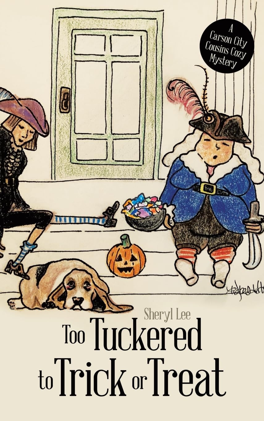 Too Tuckered to Trick or Treat: A Carson City Cousins Cozy Mystery
