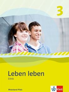 Leben leben - Neubearbeitung / Ethik - Ausgabe für Rheinland-Pfalz: Schülerbuch 9.-10. Klasse