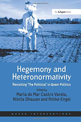 Hegemony and Heteronormativity (Queer Interventions)