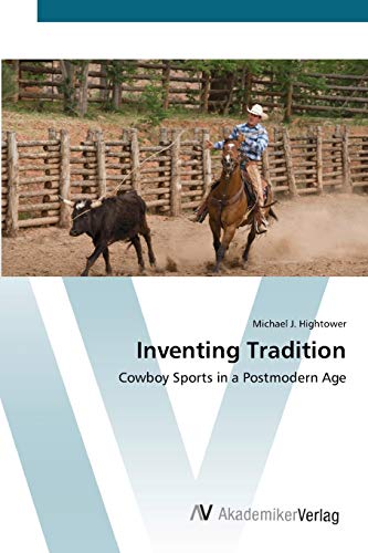 Inventing Tradition: Cowboy Sports in a Postmodern Age