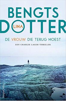 De vrouw die terug moest: Een Charlie Lager-Thriller (Charlie Lager-trilogie, Band 1)