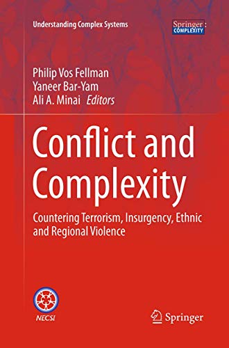 Conflict and Complexity: Countering Terrorism, Insurgency, Ethnic and Regional Violence (Understanding Complex Systems)