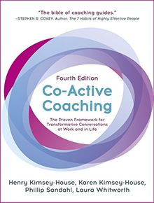 Co-Active Coaching: The proven framework for transformative conversations at work and in life - 4th edition