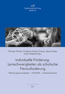 Individuelle Förderung: Lernschwierigkeiten als schulische Herausforderung: Teilleistungsschwierigkeiten - ADS/ADHS - Underachievement