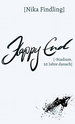 Happy End: -Stadium. 20 Jahre danach