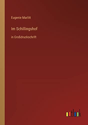 Im Schillingshof: in Großdruckschrift