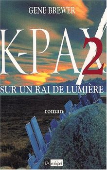 K.-Pax II : sur un rai de lumière