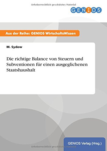 Die richtige Balance von Steuern und Subventionen für einen ausgeglichenen Staatshaushalt