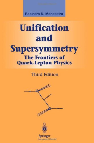 Unification and Supersymmetry: The Frontiers of Quark-Lepton Physics (Graduate Texts in Contemporary Physics)