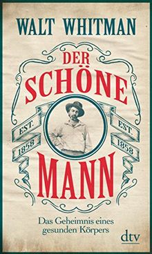 Der schöne Mann: Das Geheimnis eines gesunden Körpers von Whitman, Walt | Buch | Zustand sehr gut