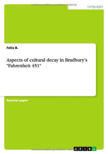 Aspects of cultural decay in Bradbury's Fahrenheit 451