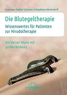 Die Blutegeltherapie: Wissenswertes für Patienten zur Hirudotherapie Ein kleiner Wurm mit großer Wirkung