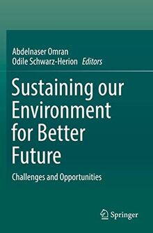 Sustaining our Environment for Better Future: Challenges and Opportunities