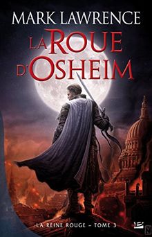La Reine Rouge, Tome 3 : La roue d'Osheim