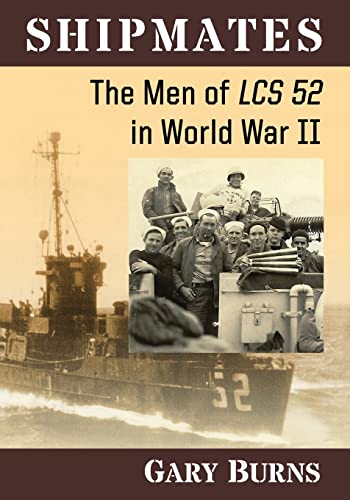 Shipmates: The Men of LCS 52 in World War II