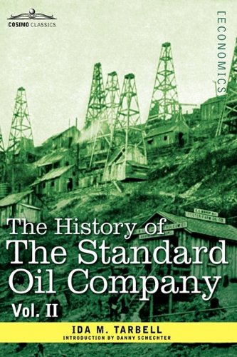 The History of the Standard Oil Company, Vol. II (in Two Volumes)