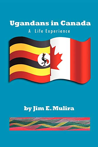 Ugandans in Canada: A Life Experience