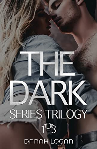 The Dark Series Trilogy: A Dark New Adult Romantic Suspense Trilogy