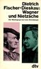Wagner und Nietzsche. Der Mystagoge und sein Abtrünniger.