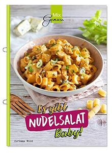 Es gibt NUDELSALAT Baby!: Rezepte mit und ohne Thermomix