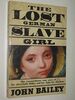 The Lost German Slave Girl: The Extraordinary True Story of the Slave Sally Miller and Her Fight for Freedom