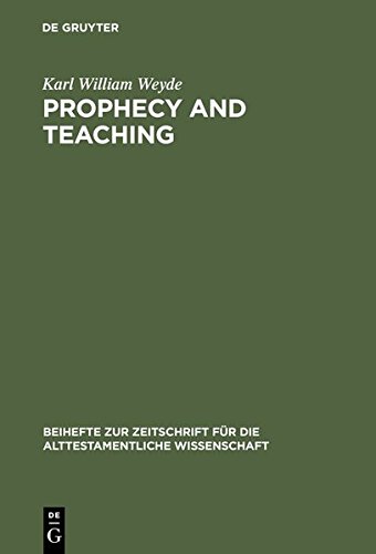 Prophecy and Teaching. Prophetic Authority, Form Problems, and the Use of Traditions in the Book of Malachi (Beihefte zur Zeitschrift für die alttestamentliche Wissenschaft, Band 288)