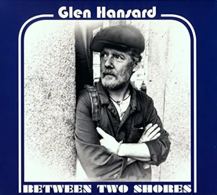 Albumcover: Between Two Shores von Glen Hansard