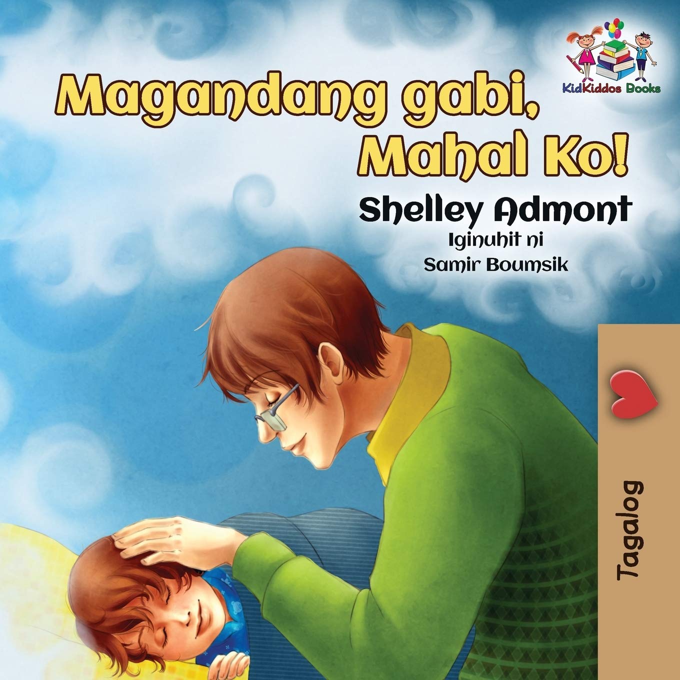 Goodnight, My Love!: Tagalog edition: Tagalog book for kids (Tagalog Bedtime Collection)