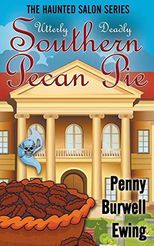 Utterly Deadly Southern Pecan Pie (The Haunted Salon)