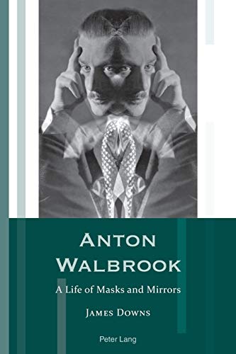 Anton Walbrook: A Life of Masks and Mirrors (Exile Studies, Band 19)