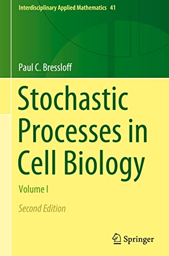 Stochastic Processes in Cell Biology: Volume I (Interdisciplinary Applied Mathematics, 41, Band 1)