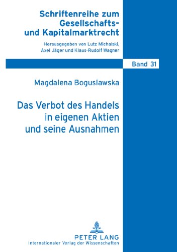 Das Verbot des Handels in eigenen Aktien und seine Ausnahmen (Schriftenreihe zum Gesellschafts- und Kapitalmarktrecht)
