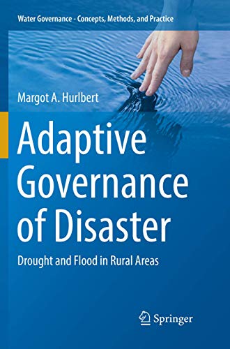 Adaptive Governance of Disaster: Drought and Flood in Rural Areas (Water Governance - Concepts, Methods, and Practice)