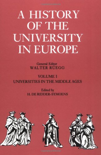 History of University in Europe v1: Volume 1, Universities in the Middle Ages (A History of the University in Europe, Band 1)