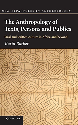 The Anthropology of Texts, Persons and Publics (New Departures in Anthropology, Band 5)