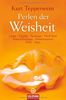 Perlen der Weisheit: Liebe, Glaube, Synergie, Heil-Sein, Verwirklichung, Manifestation, Fülle, Sinn