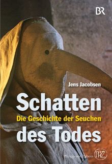 Schatten des Todes: Die Geschichte der Seuchen