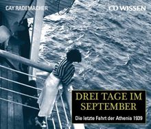 CD WISSEN - Drei Tage im September. Die letzte Fahrt der Athenia 1939, 6 CDs von Cay Rademacher | Buch | Zustand gut