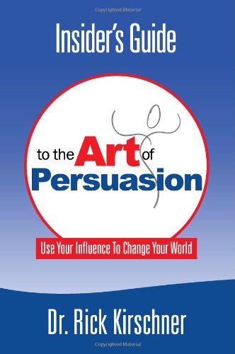 Insider's Guide To The Art Of Persuasion