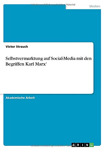 Selbstvermarktung auf Social-Media mit den Begriffen Karl Marx'