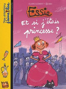 Essie. Et si j'étais une princesse ?